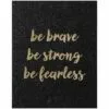 Be Brave, Be Strong, Be Fearless Canvas Wall Art, 11x14 1 Be Brave, Be Strong, Be Fearless Canvas Wall Art, 11x14 -Cosplay Shop be brave be strong be fearless canvas wall art 11x14 1