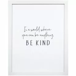 Glass Framed Be Kind Sentiment Print Wall Art, 18x14