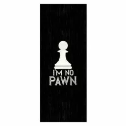 I'm No Pawn Canvas Wall Art, 8x20