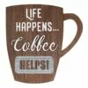 Life Happens Coffee Helps Wall Art, 12" 2 Life Happens Coffee Helps Wall Art, 12" -Cosplay Shop life happens coffee helps wall art 12